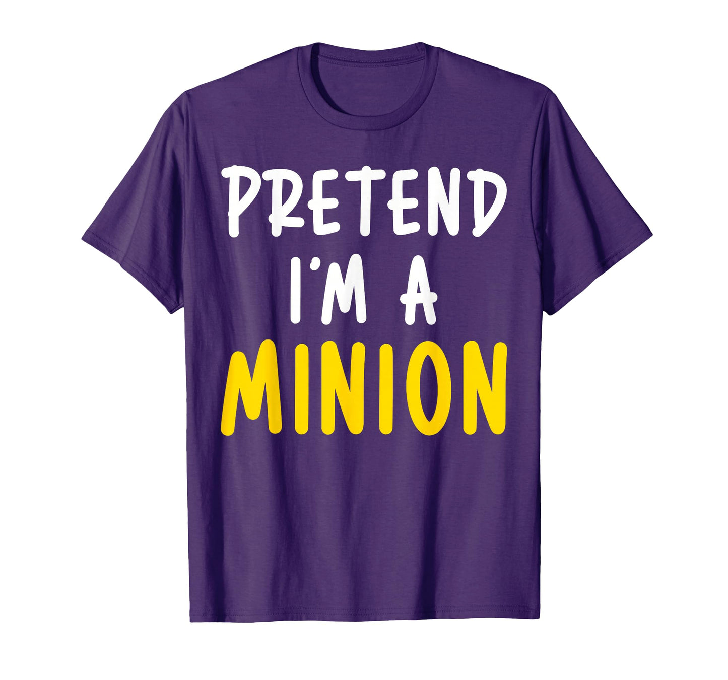 Pretend I'm Minion Costume Family Lazy Easy Halloween T-Shirt