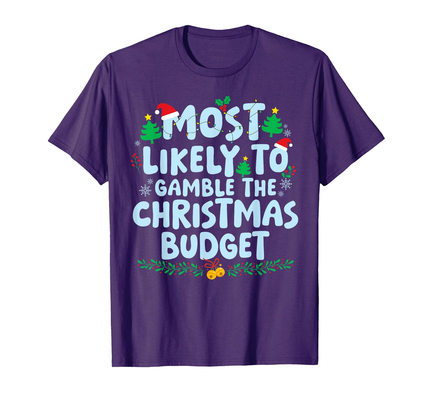 Most Likely to Gamble The Christmas Budget Family Matching T-Shirt