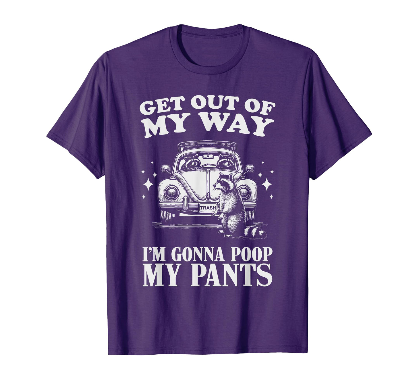Get Out of My Way I'm Gonna Poop My Pants Funny Humor T-Shirt