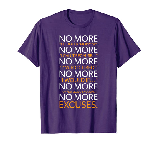 NO MORE - List Of Excuses, Gym, Hustle, Success Motivational T-Shirt