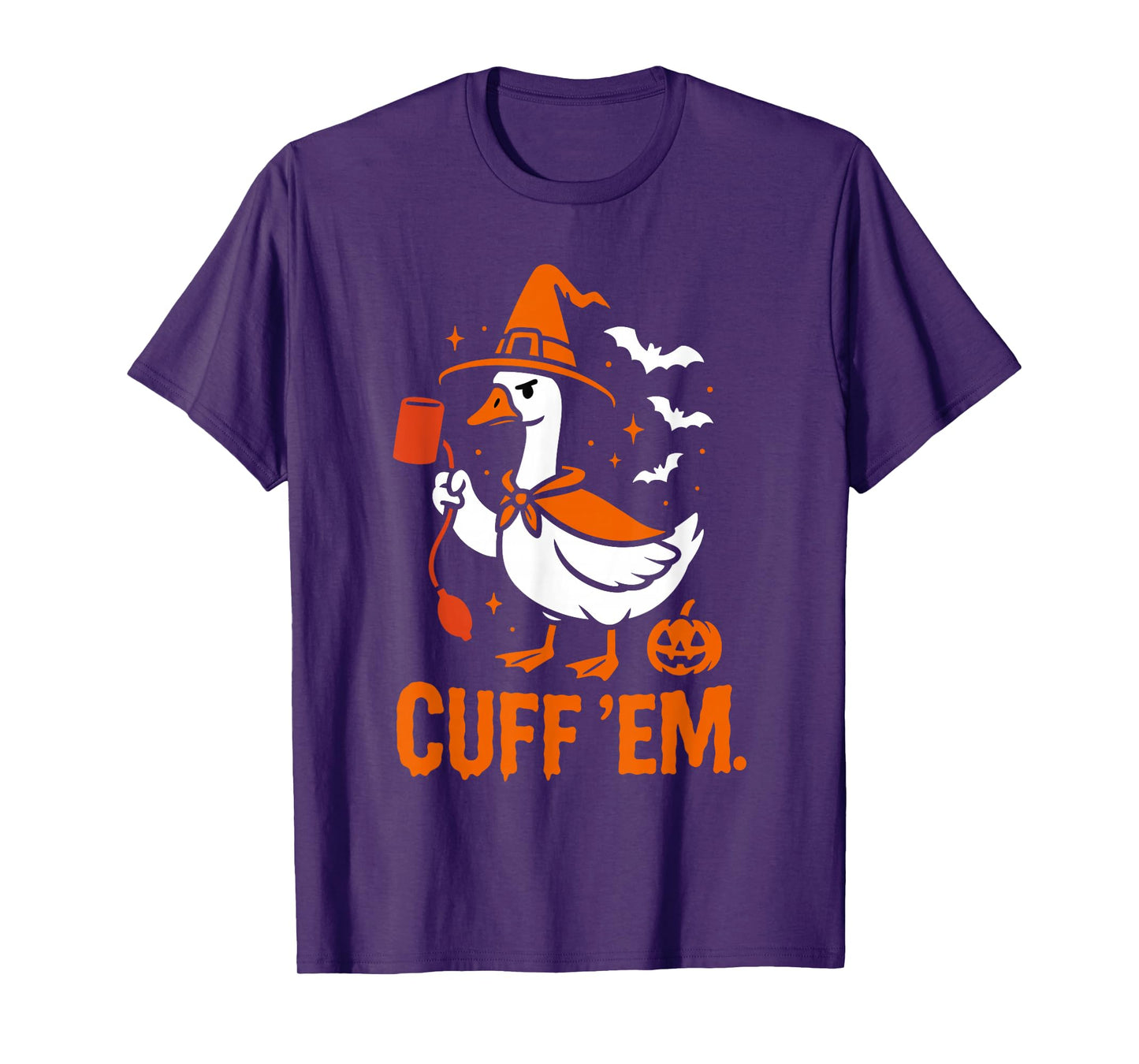 Cuff 'Em Goose Nurse Funny Silly Goose Halloween T-Shirt