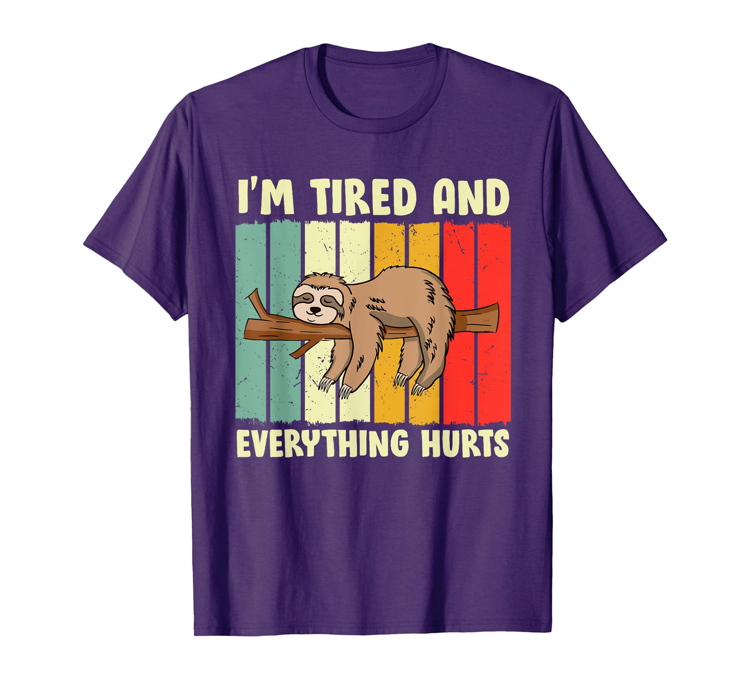 I'm Tired Everything Hurts T-Shirt
