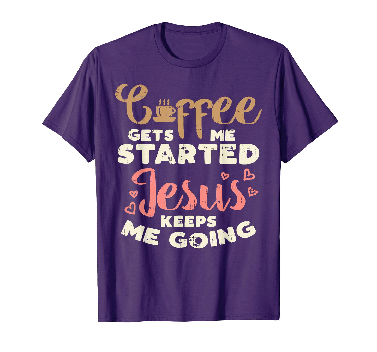 Coffee Started Jesus Going God Religious Christian Gift T-Shirt