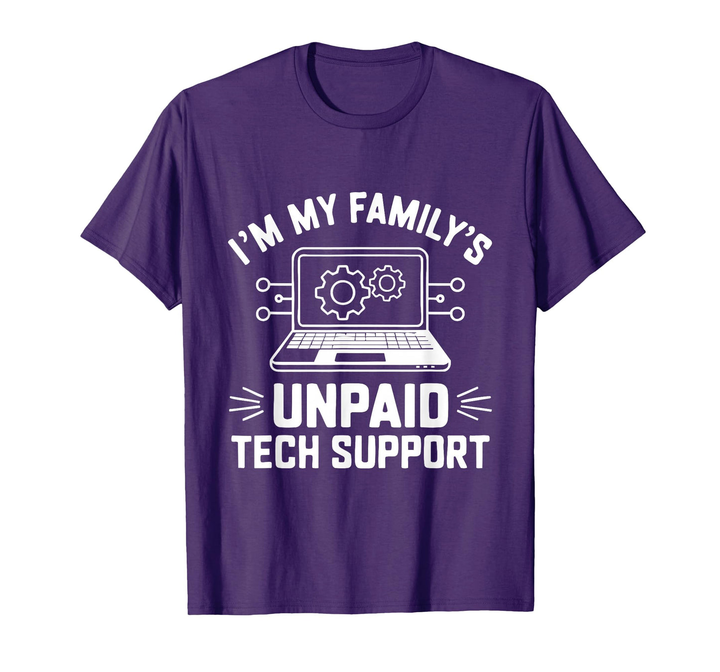 I'm My Family's Unpaid Tech Support Funny Computer Engineer T-Shirt