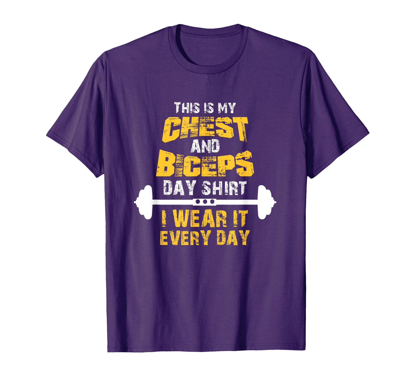This is my chest and biceps day shirt, I wear it every day T-Shirt