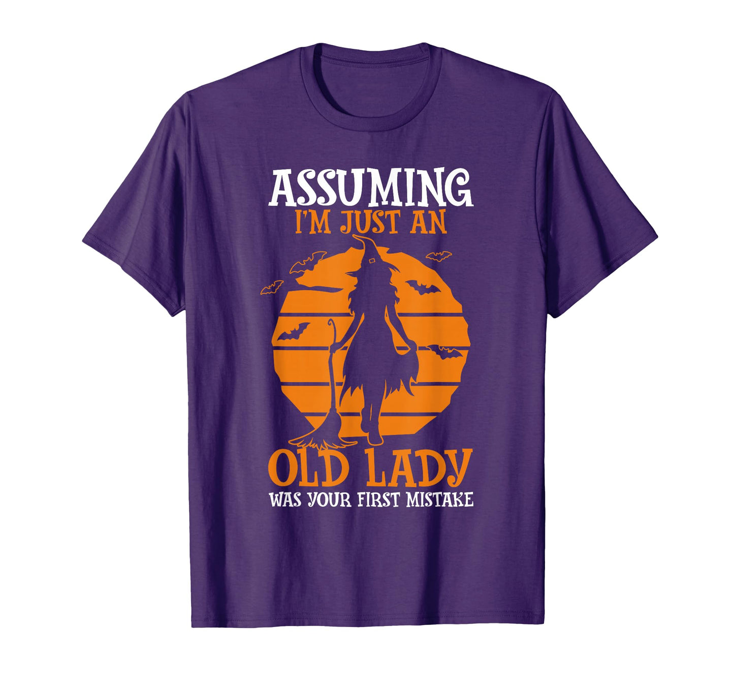 Assuming I'm Just an Old Lady was Your First Mistake T-Shirt