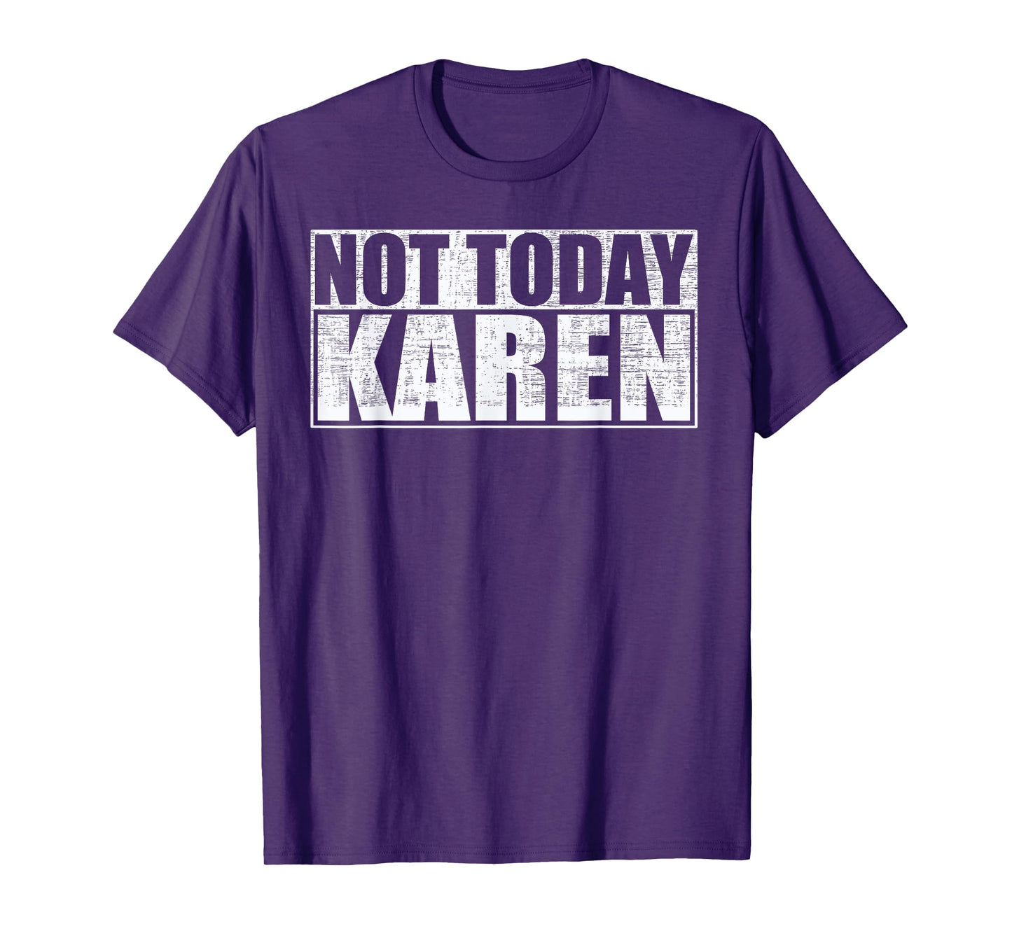 Not Today Karen Funny Anti-Karen Saying T-Shirt