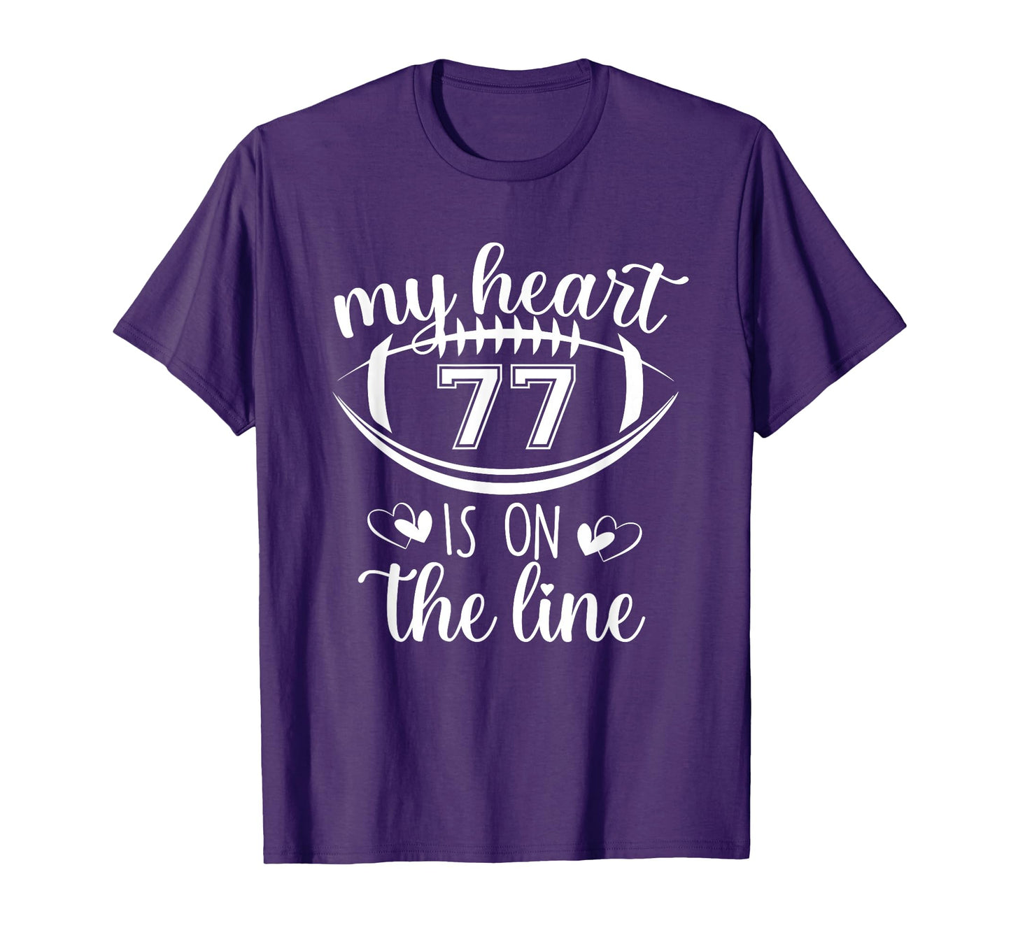 Custom Football Player Number 77 My Heart Is On The Line T-Shirt