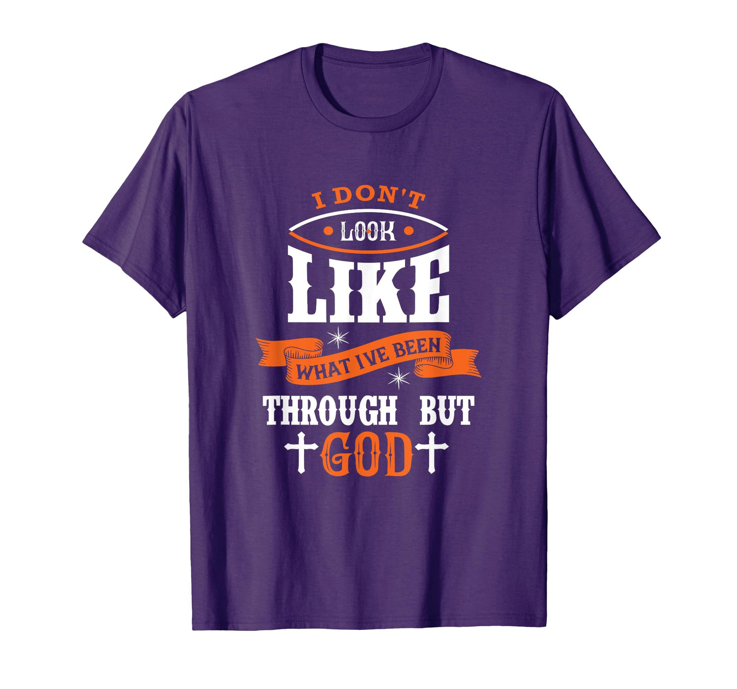 I Don't Look Like What I've Been Through Men Women Christian T-Shirt