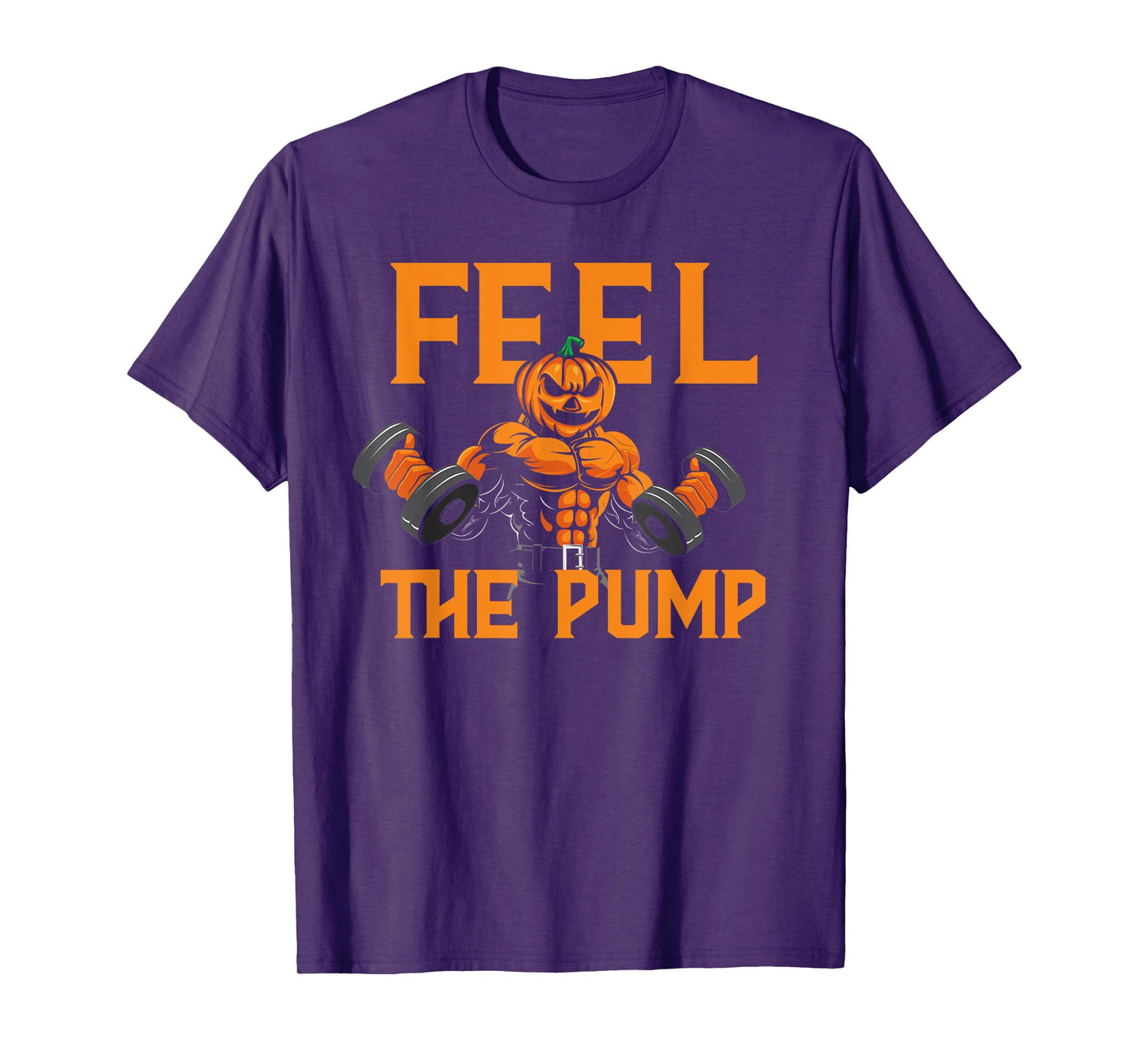 Feel The Pump Halloween Pumpkin Gym Workout Lifting Funny T-Shirt