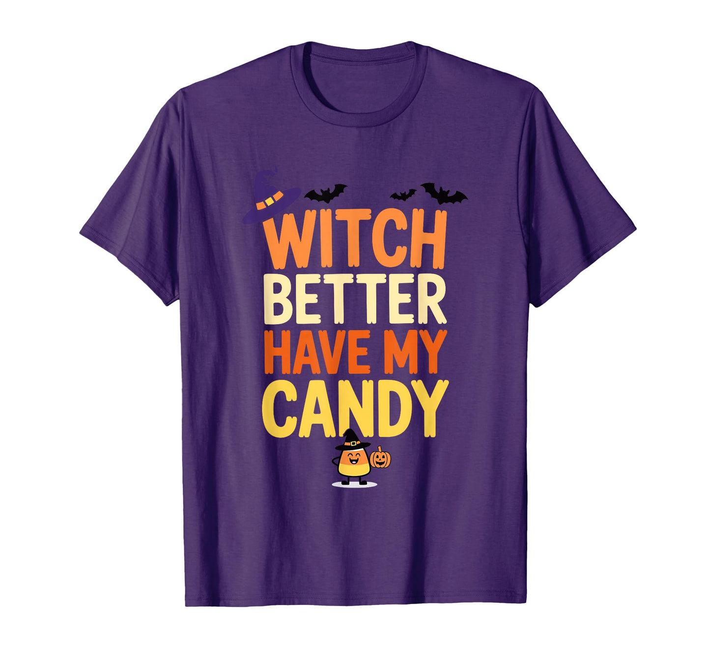 Witch Better Have My Candy Funny Halloween Fun T-Shirt