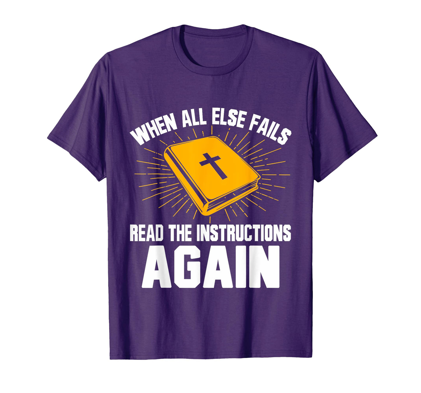 When All Else Fails Read The Instructions Again Christian T-Shirt