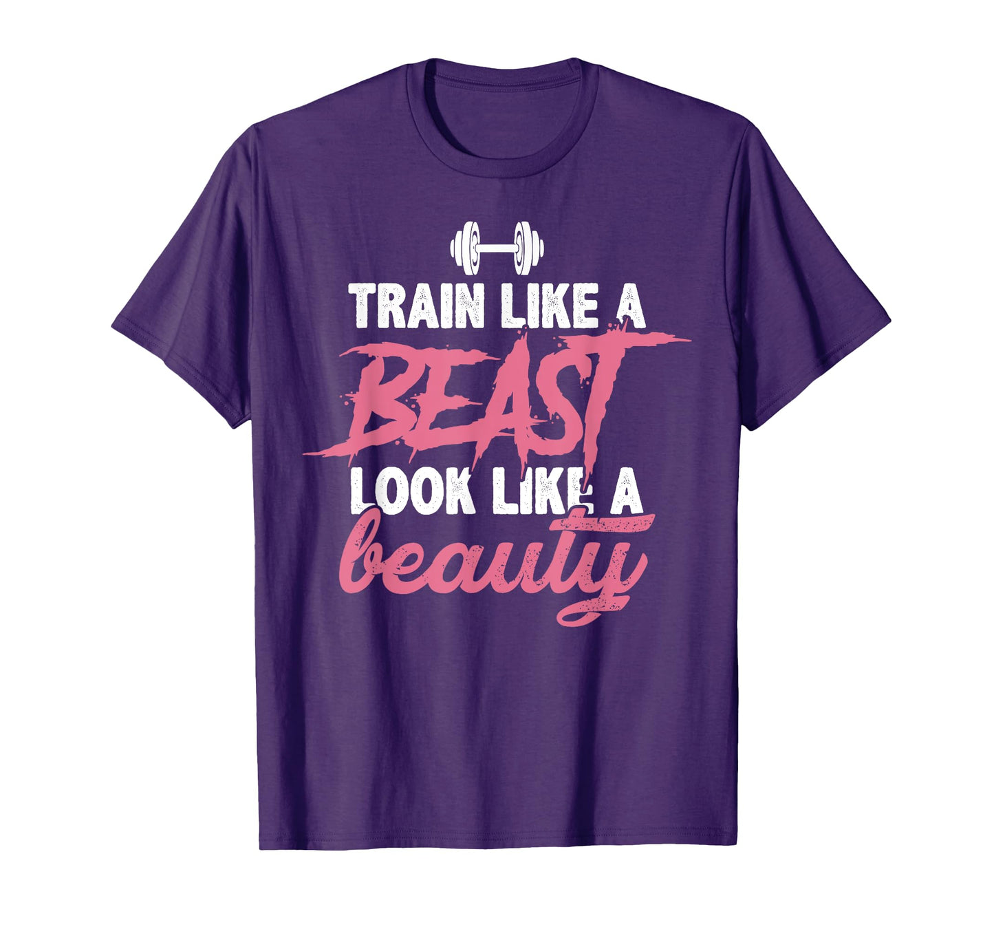 Toned And Lean Novelty Shirts & Apparel Train Like A Beast Look Like A Beauty Gym Personal Trainer T-Shirt