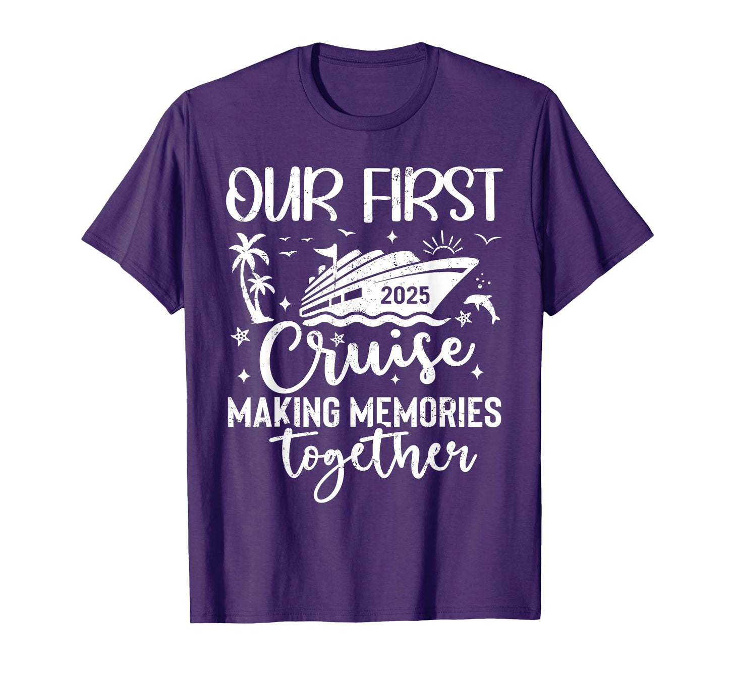 Family Cruise Shirt Vacation Summer Weekend Group Our First Cruise 2025 Together Family Trip Matching Couples T-Shirt