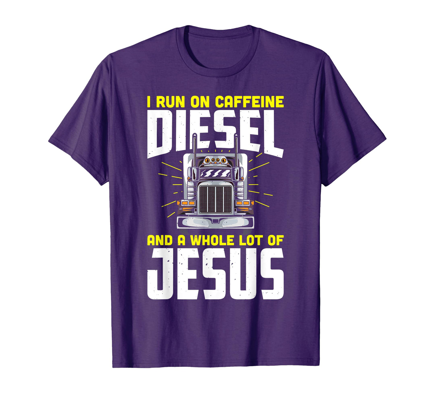 I run on caffeine diesel and a whole lot of jesus T-Shirt