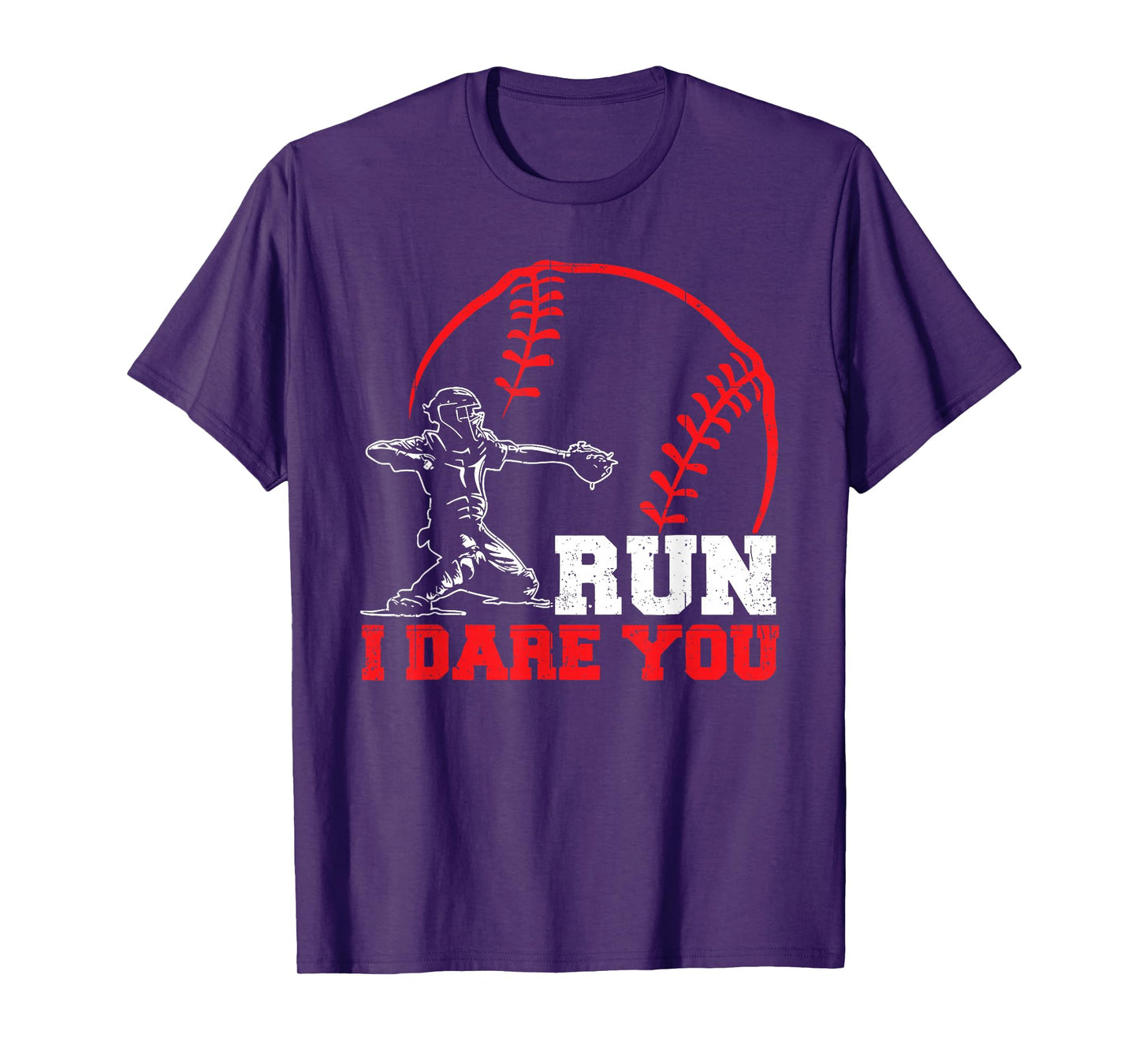 Run I Dare You Funny Baseball Catcher Baseball Player Lover T-Shirt