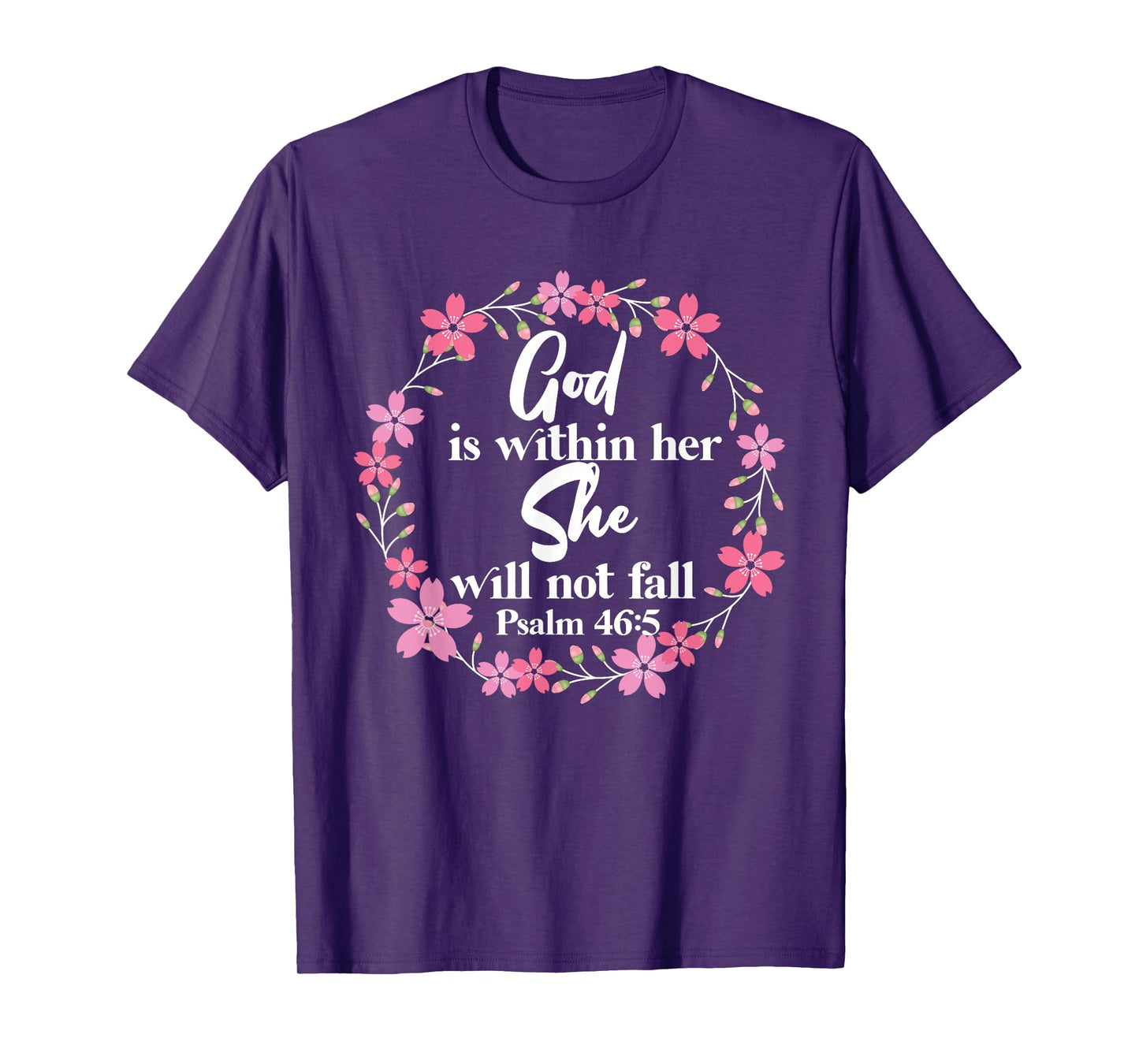 Christian Bible Verse Psalm 46:5 Flower T-Shirt