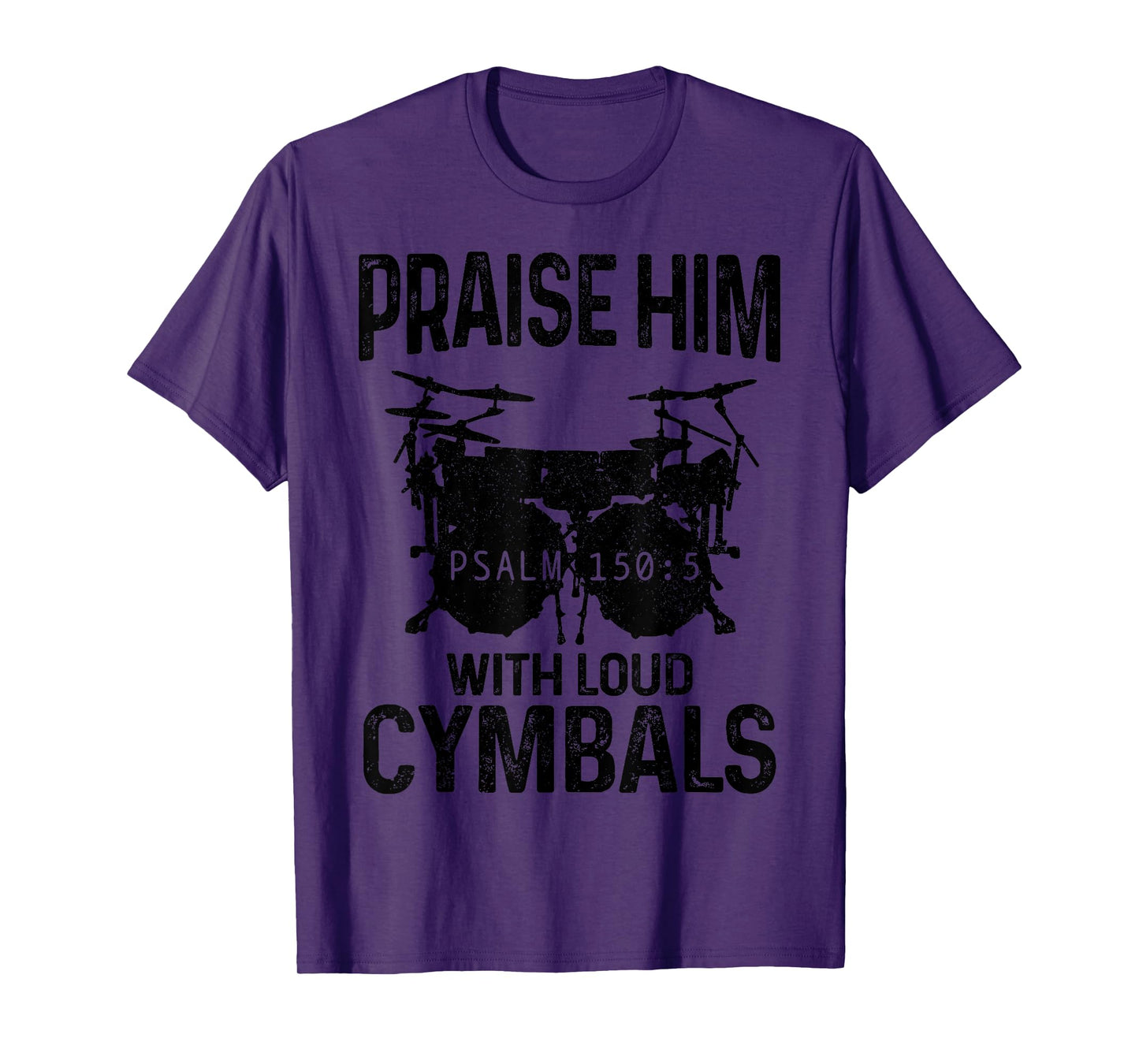 Drummer Praise Him With Loud Cymbals Drumming Christian T-Shirt