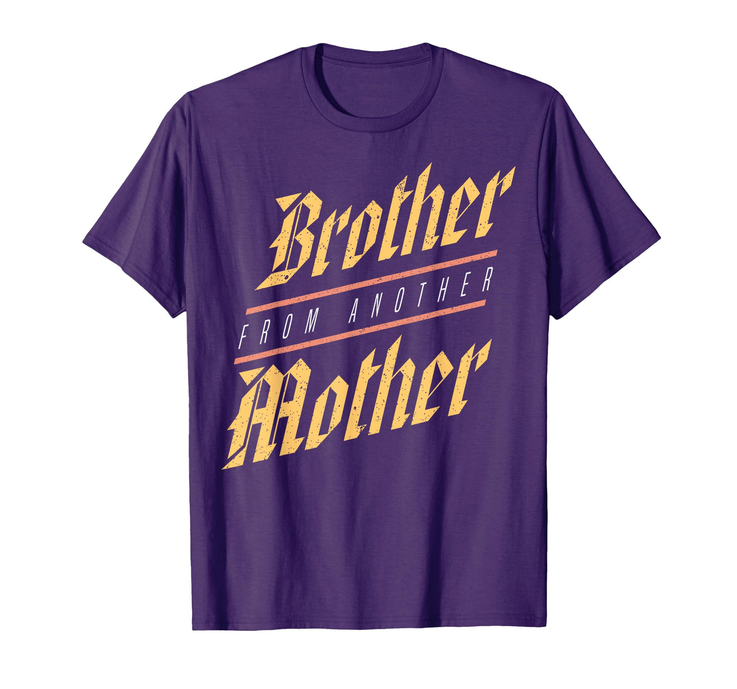 Brother From Another Mother Family Joke Quote Gift T-Shirt