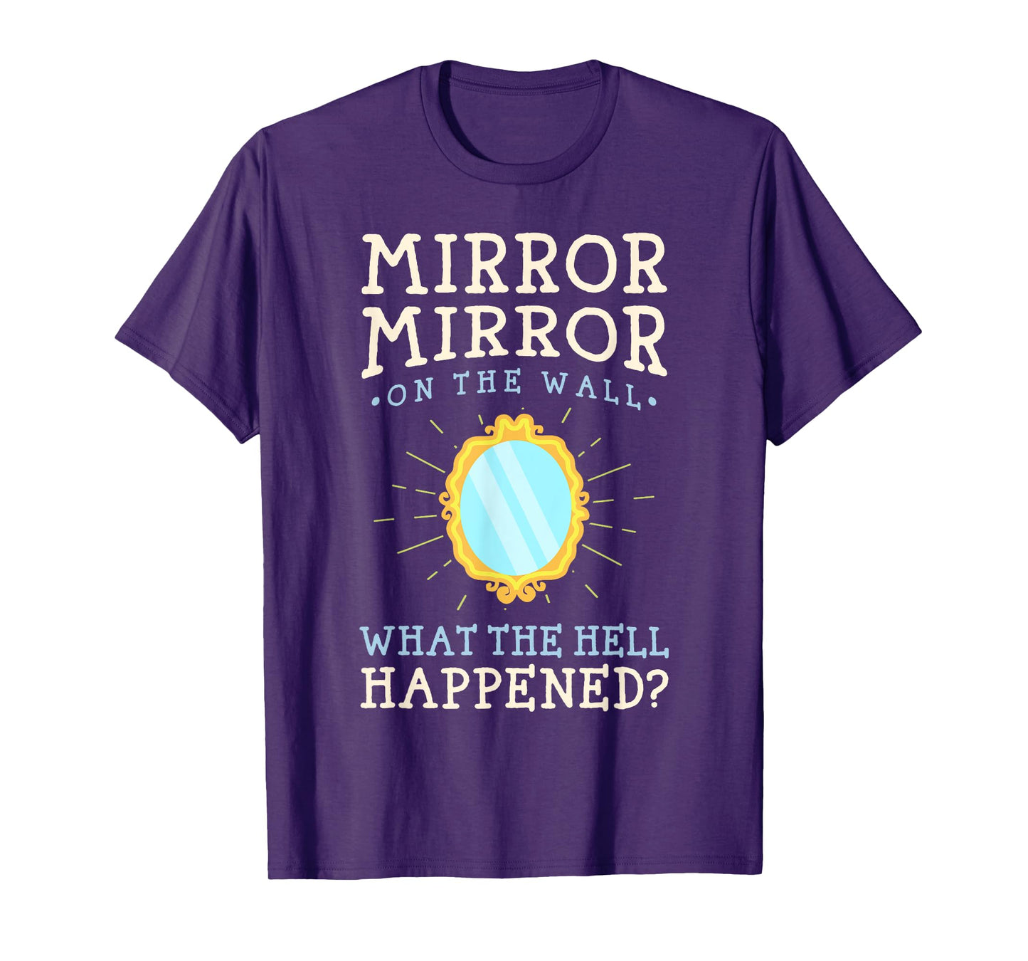 Funny Humor - Mirror Mirror on the Wall T-Shirt