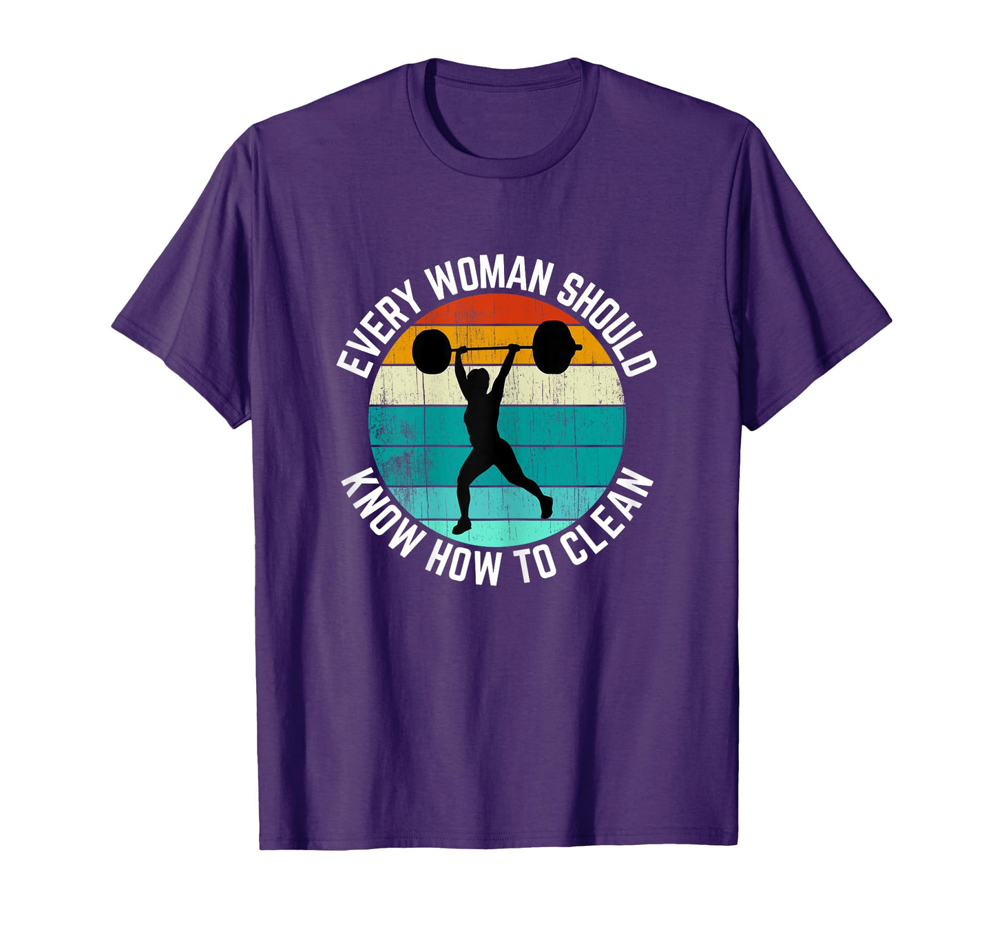 Every Woman Should Know How To Clean Shirt Weight Lifting T-Shirt