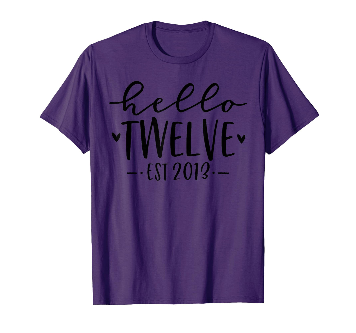 Hello Twelve Est 2013 12th Birthday Girl 12-Year-Old T-Shirt