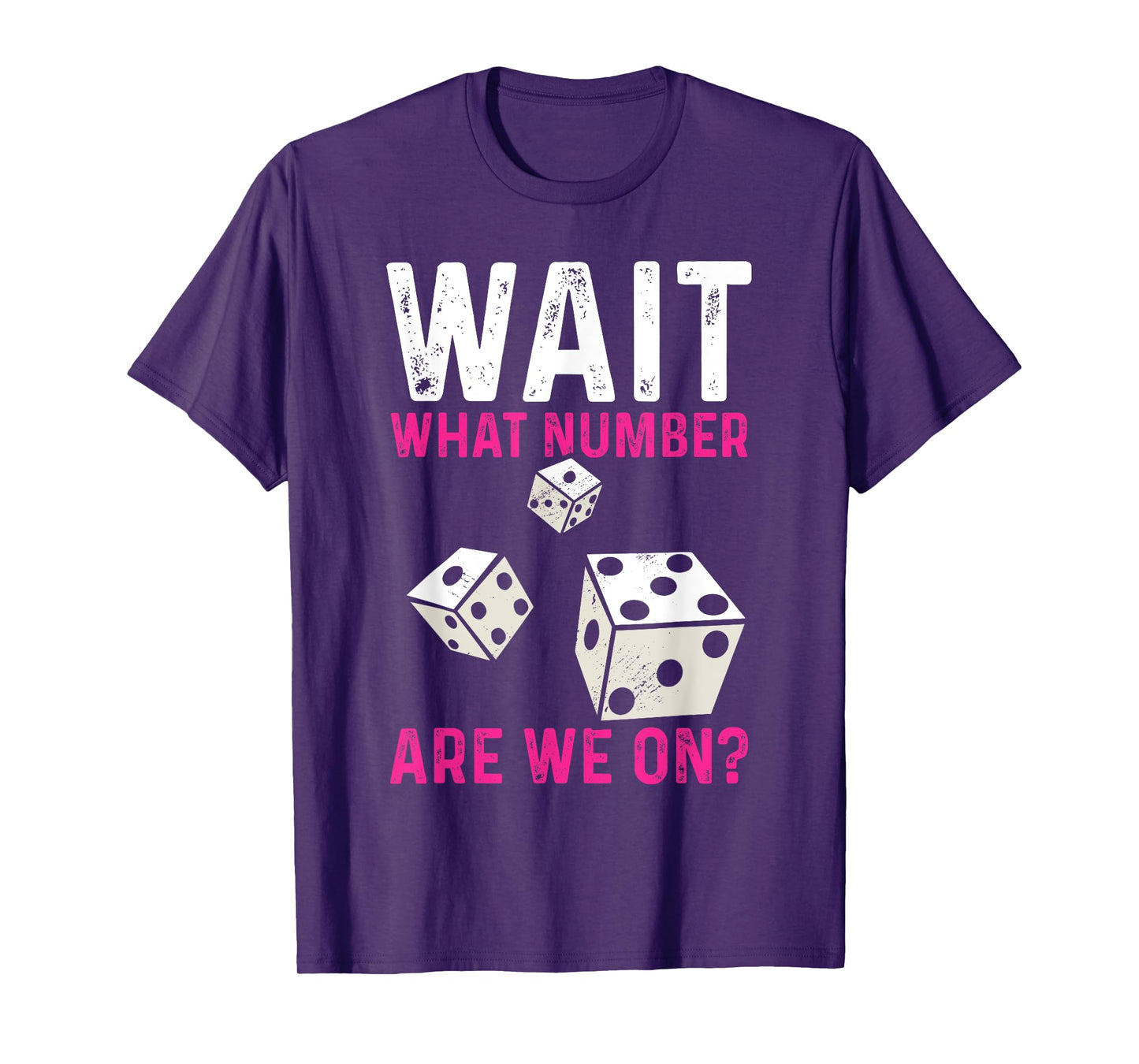 Bunco Game Wait What Number Are We On Bunco T-Shirt