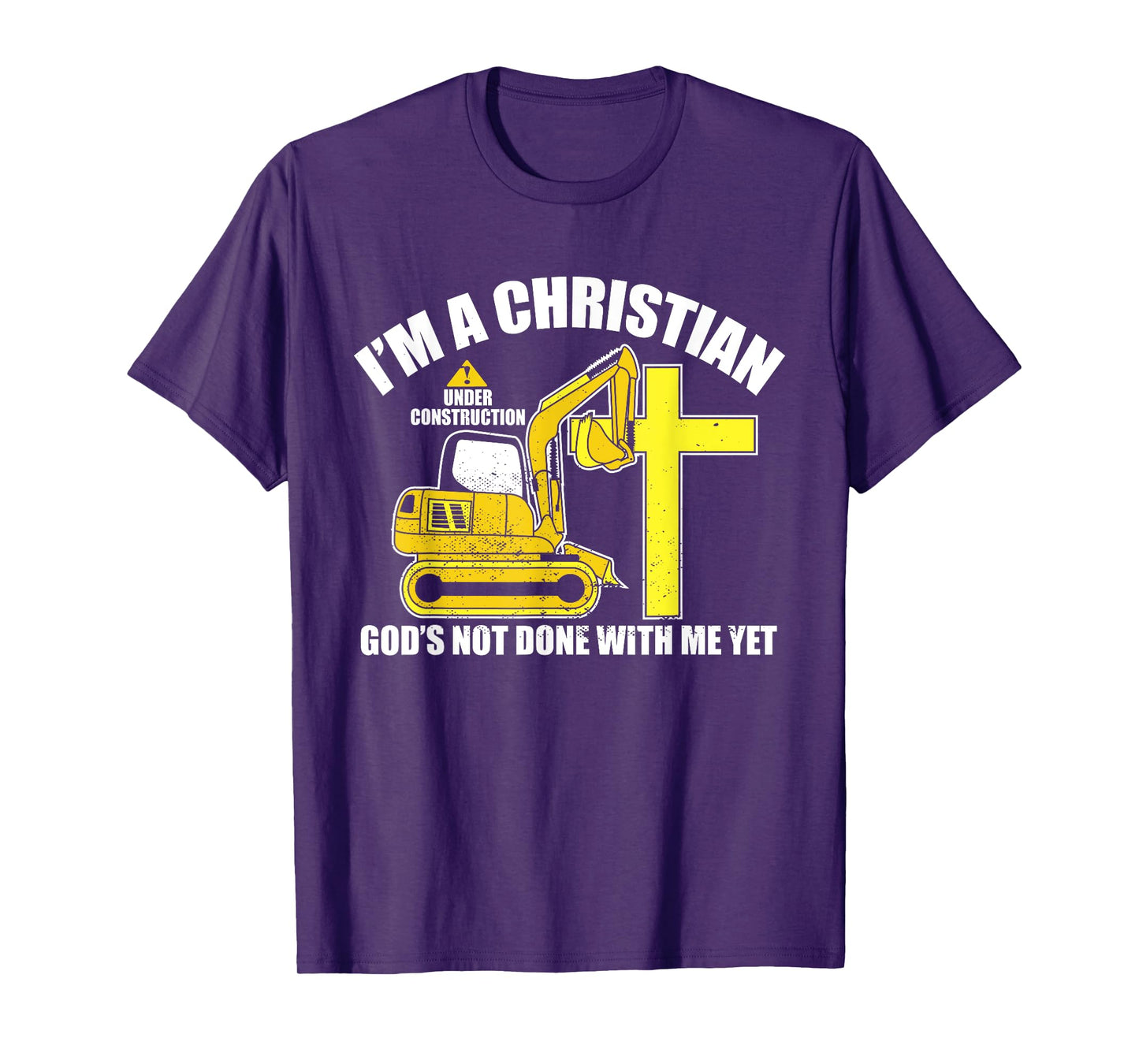 I'm A Christian Under Construction God's Not Done With Me T-Shirt