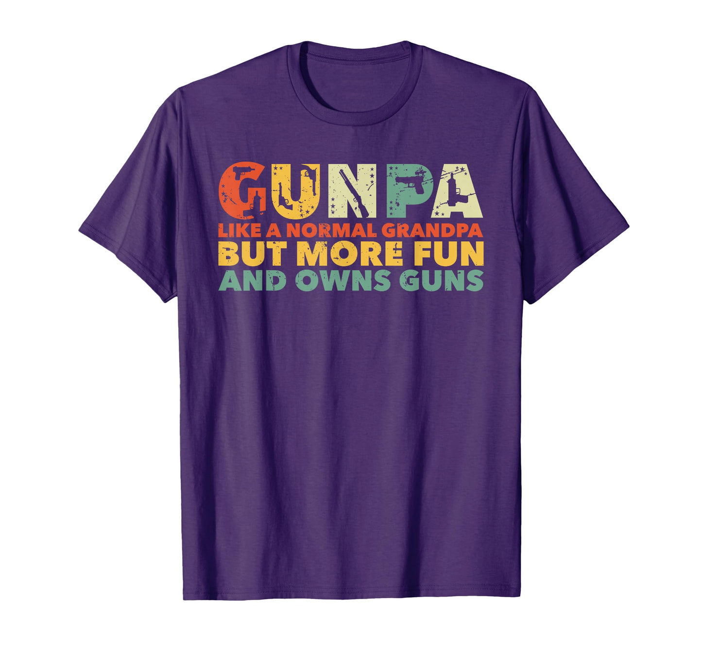 Gunpa Like A Normal Grandpa But More Fun And Owns Guns T-Shirt