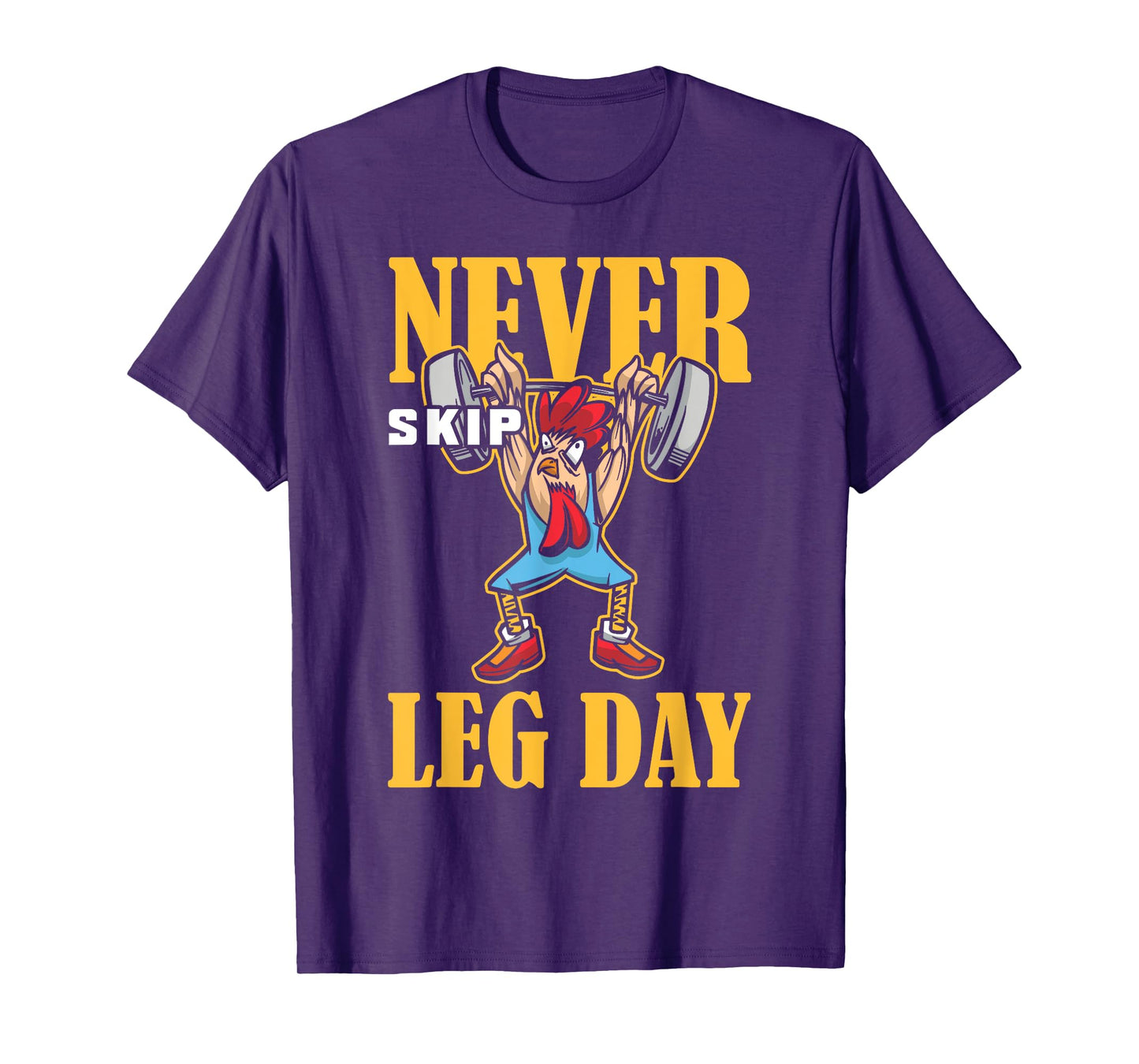 Never Skip Leg Day Weightlifting Workout T-Shirt
