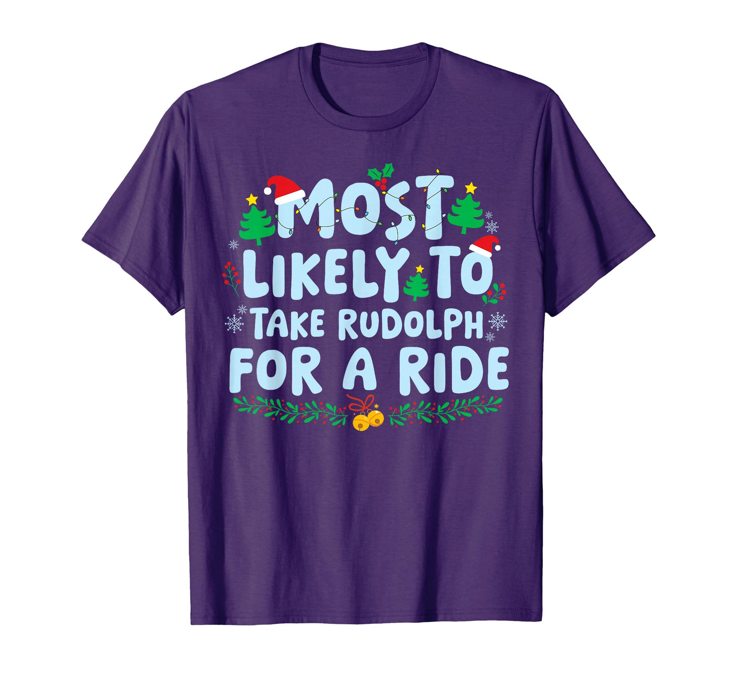 Most Likely to Take Rudolph for A Ride Family Matching Xmas T-Shirt