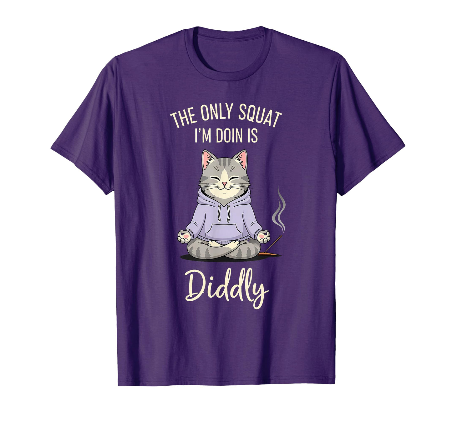 The Only Squat I'm Doin is Diddly Funny Cat Yoga Meme T-Shirt