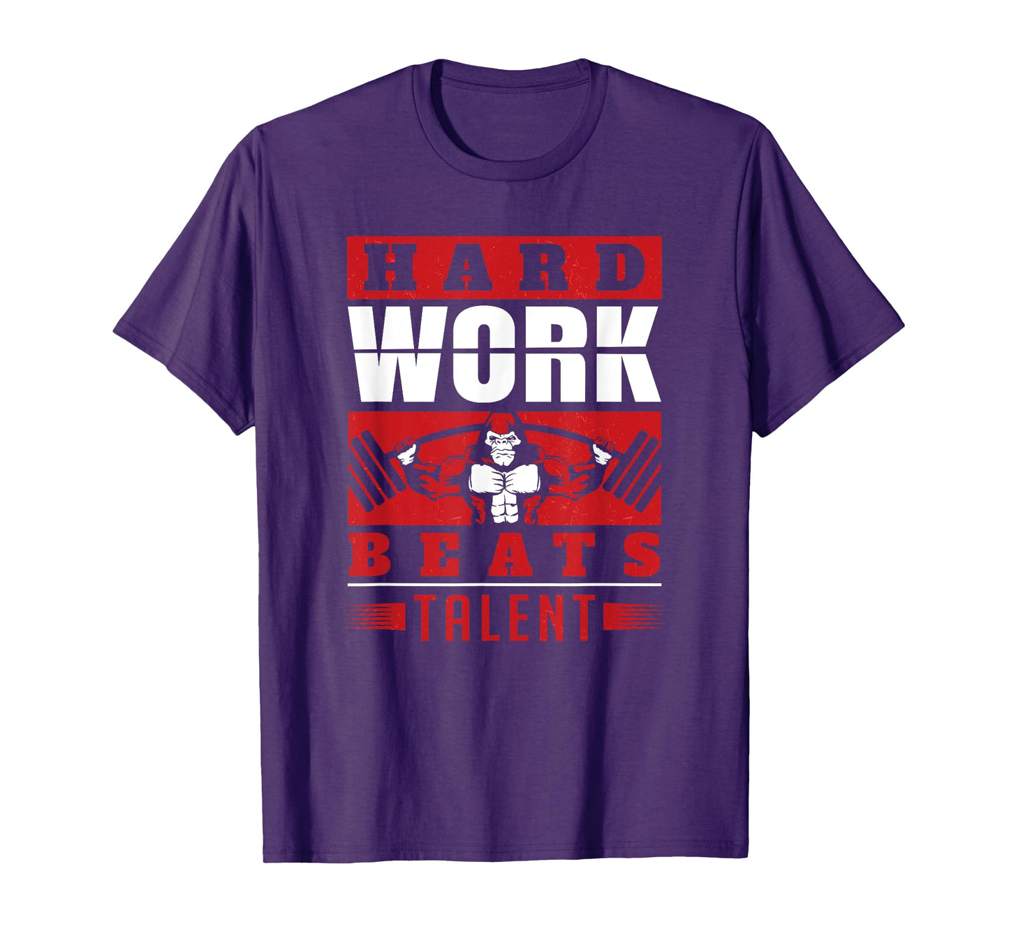 Hard Work Beats Talent Motivational Fitness Gym Workout T-Shirt