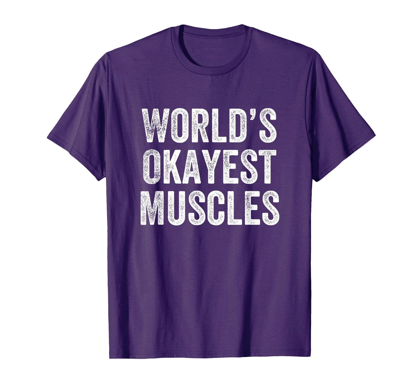 World’s Okayest Muscles Gym Weightlifter Bodybuilder T-Shirt