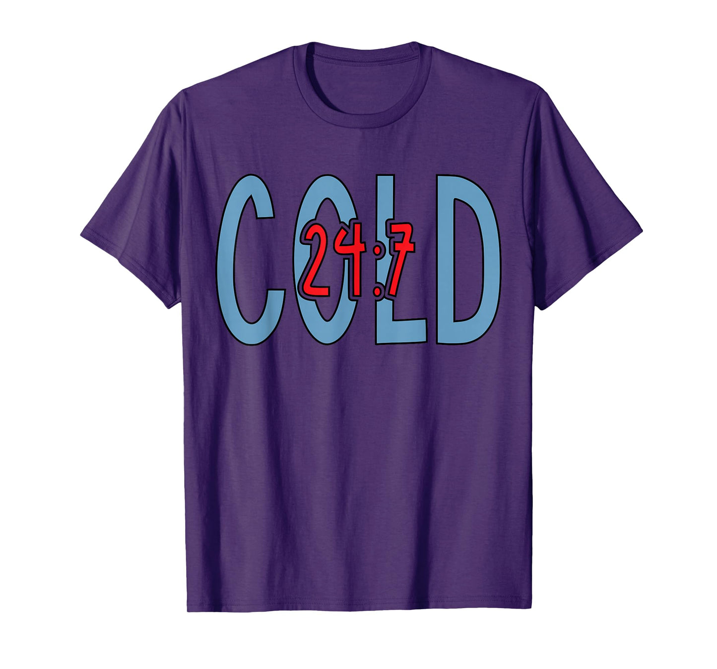 Cold 24 7 Winter Season 24 Hour Christmas Men Women Kid Xmas T-Shirt