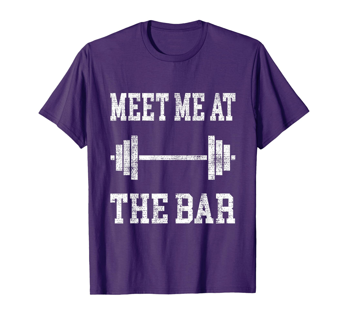 Funny "Meet Me At The Bar" - Weight Lifting T-Shirt