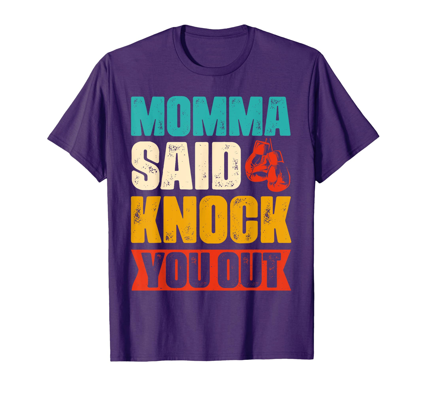 Funny Retro Boxing Quote, Momma Said Knock You Out T-Shirt