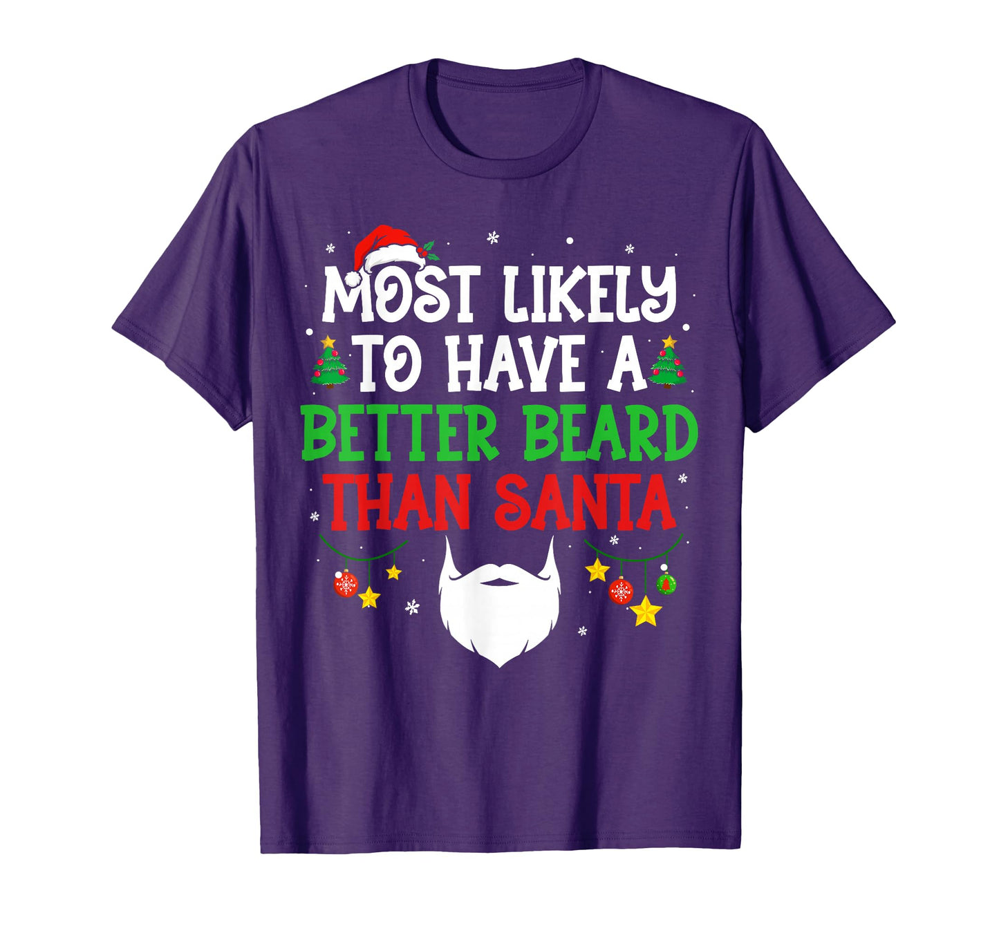 Most Likely to Have A Better Beard Than Santa Christmas T-Shirt