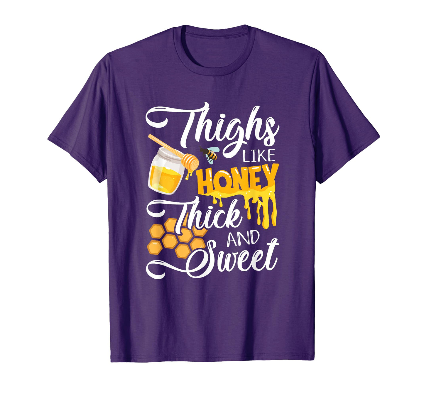 Thighs Like Honey Thick And Sweet - Sexy Sassy Gym Workout T-Shirt