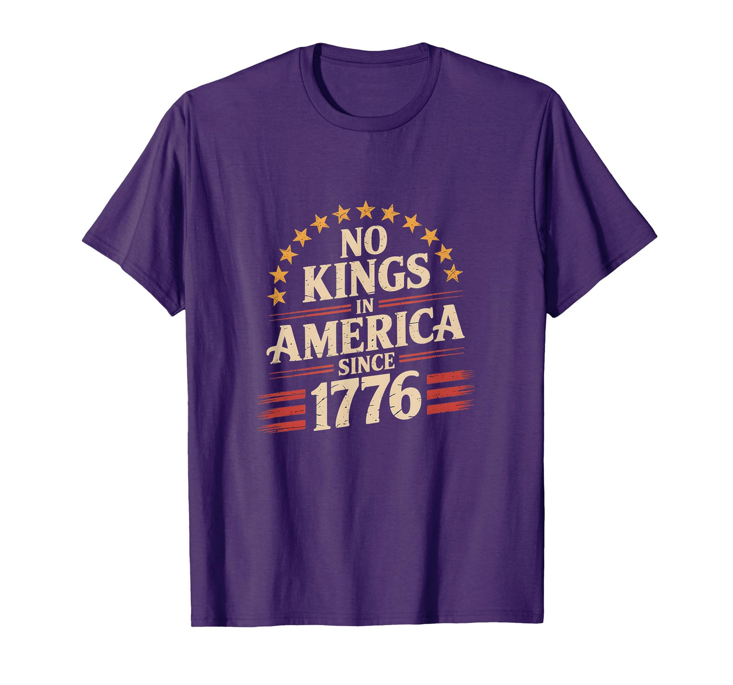 No Kings In America Since 1776 T-Shirt