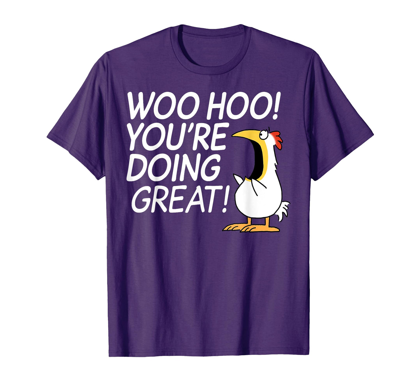 Woo Hoo You’re Doing Great T-Shirt