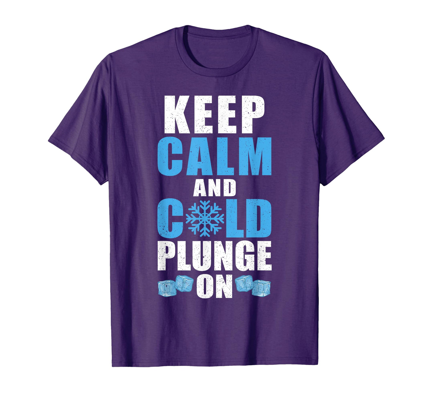 Keep Calm And Cold Plunge On Ice Bath T-Shirt