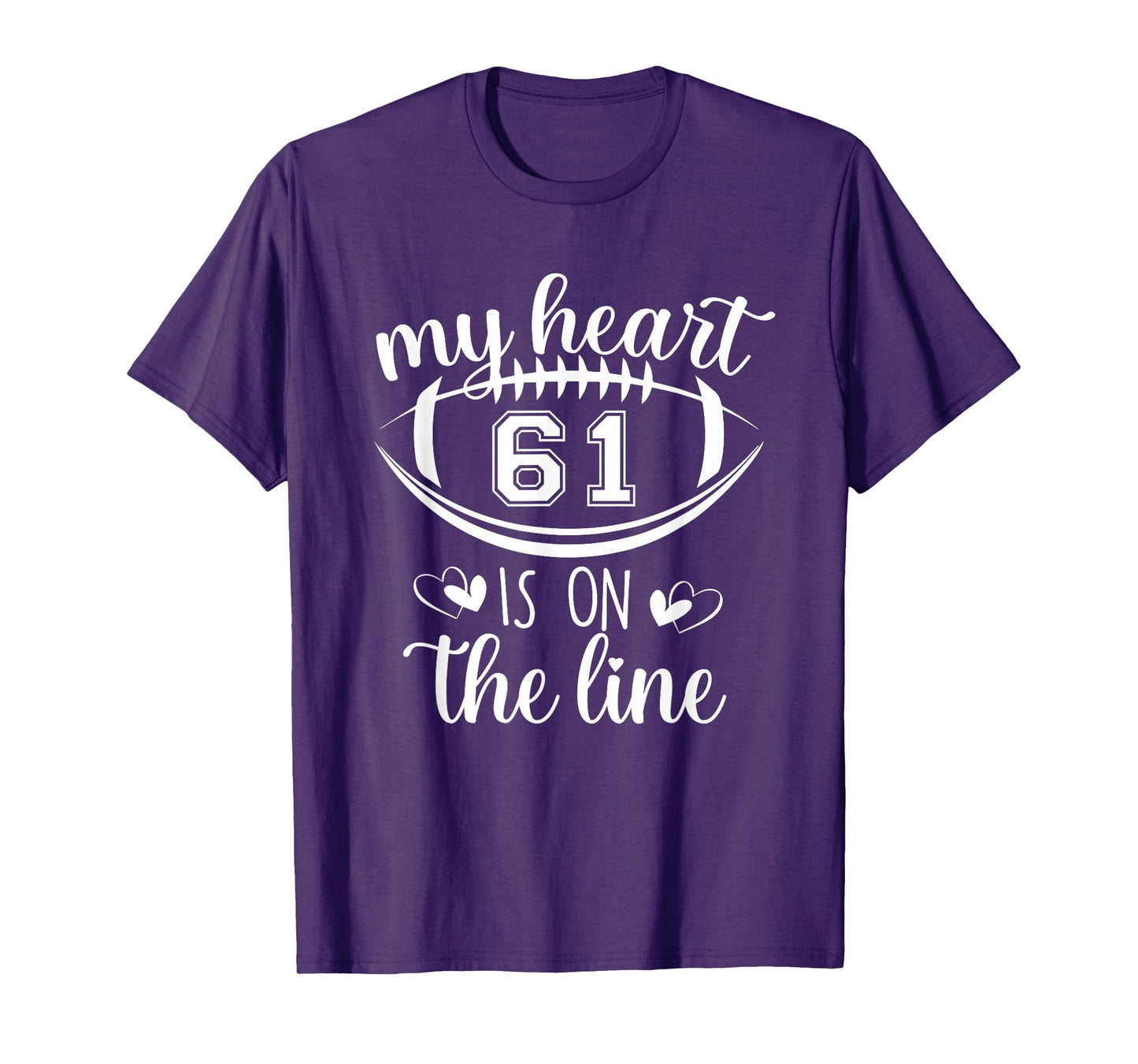 Custom Football Player Number 61 My Heart Is On The Line T-Shirt
