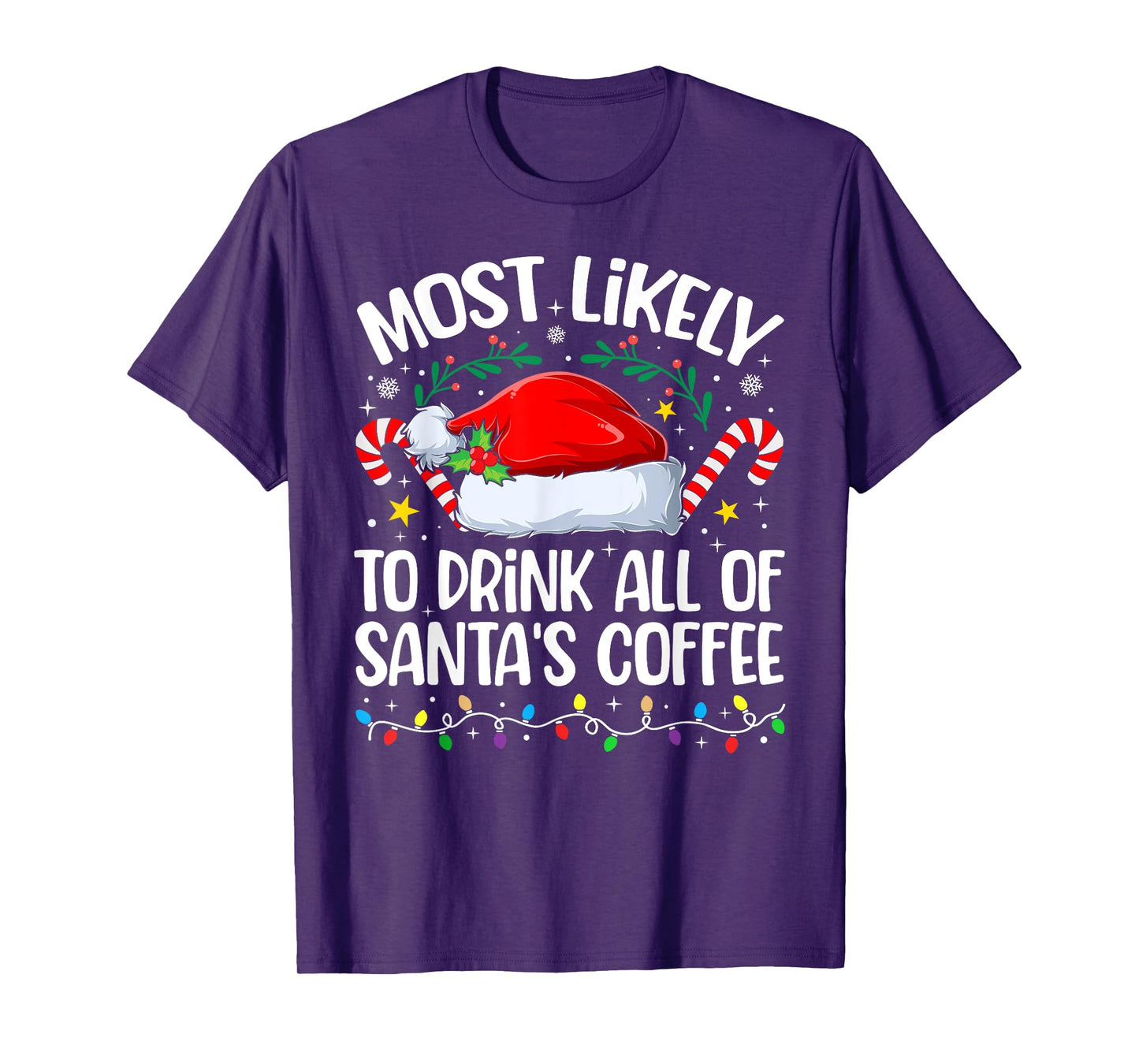 Family Christmas Most Likely to Drink All of Santa's Coffee T-Shirt