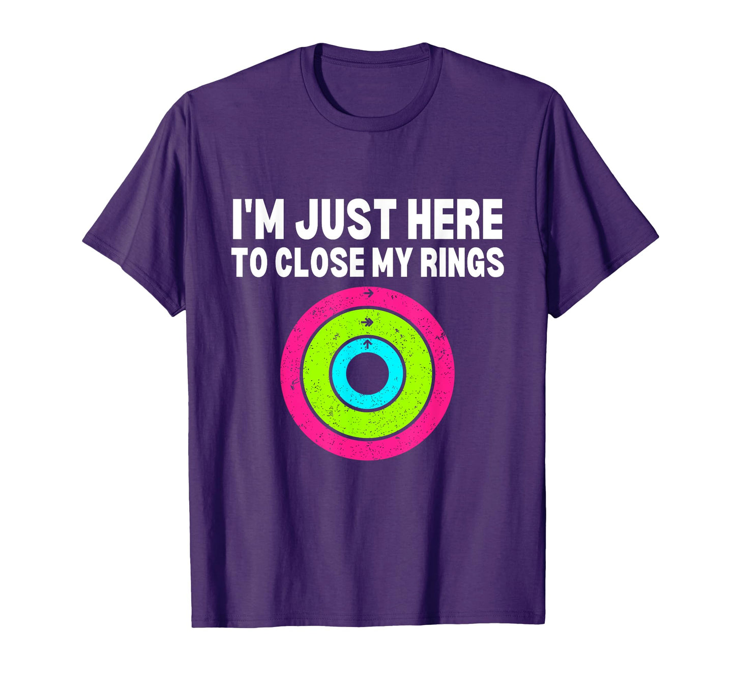 Im here to close my rings Funny Gym Workout Fitness Exercise T-Shirt