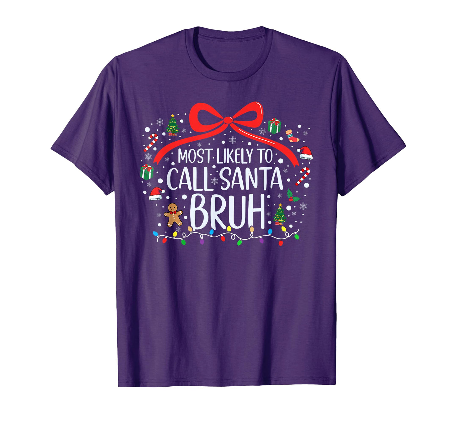 Most Likely to Call Santa Bruh Christmas Family Xmas Pajamas T-Shirt