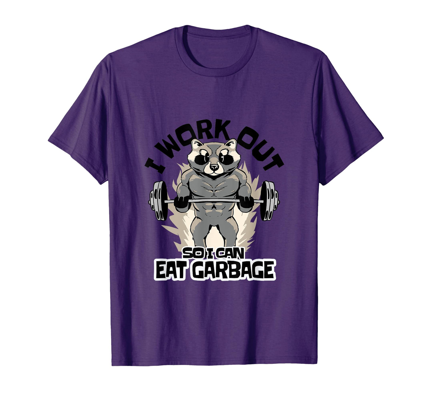 I Work Out So I Can Eat Garbage Funny Raccoon Fitness Gym T-Shirt