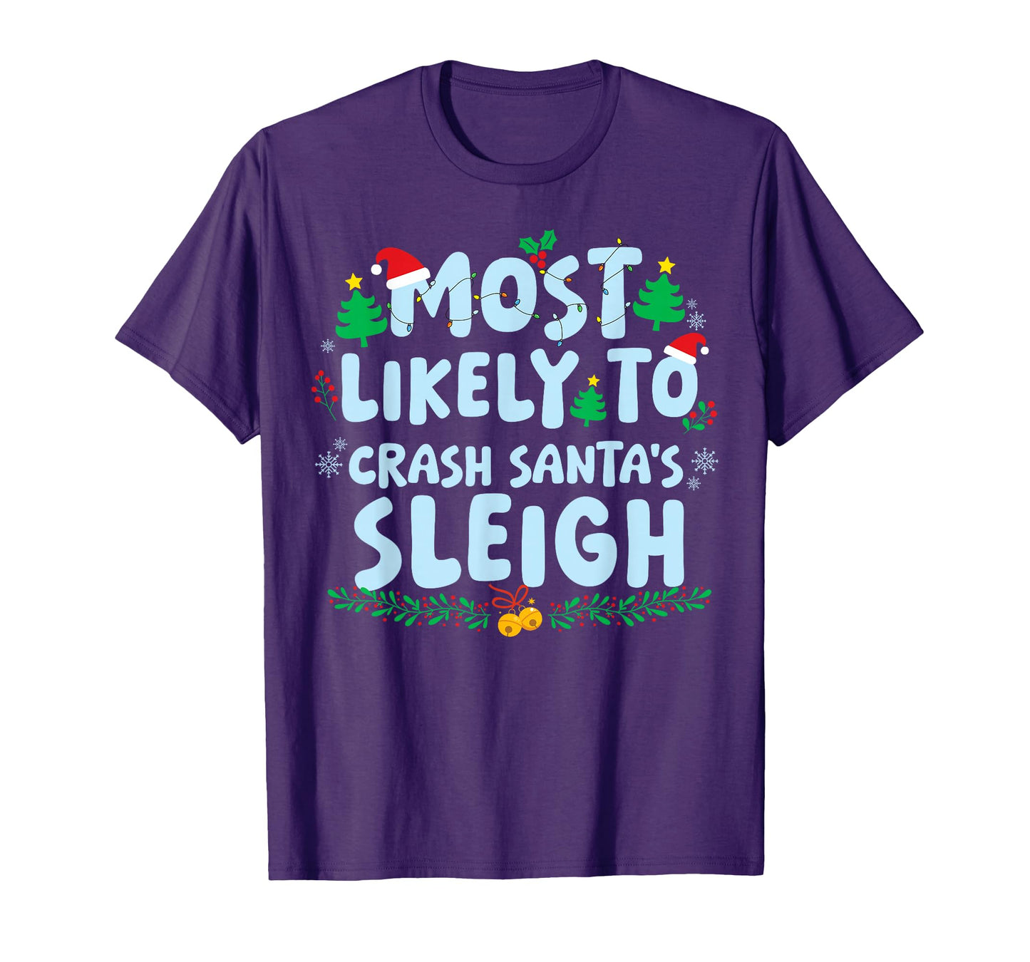 Most Likely to Crash Santa's Sleigh Family Matching Xmas T-Shirt