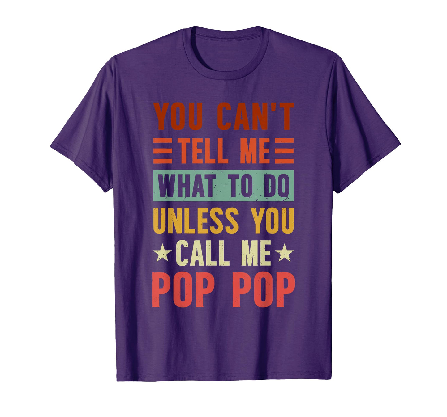 Grandpa Funny Fathers Day Tee Apparel You Can't Tell Me What To Do Unless You Call Me Pop Pop T-Shirt, Small, Black