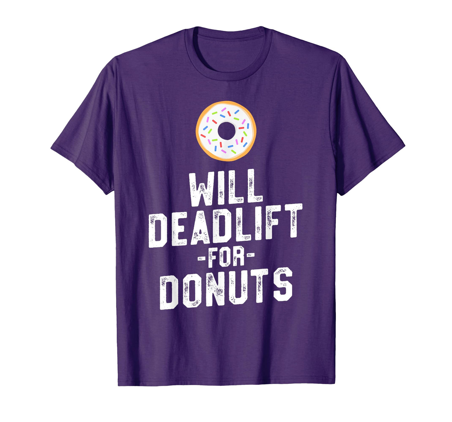 Will Deadlift For Donuts - Funny Workout Motivation Shirt T-Shirt